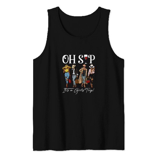 Wines Fun Oh Sip It s A Girls Trip Wines Party Black Queen Wines Lover Tank Tops