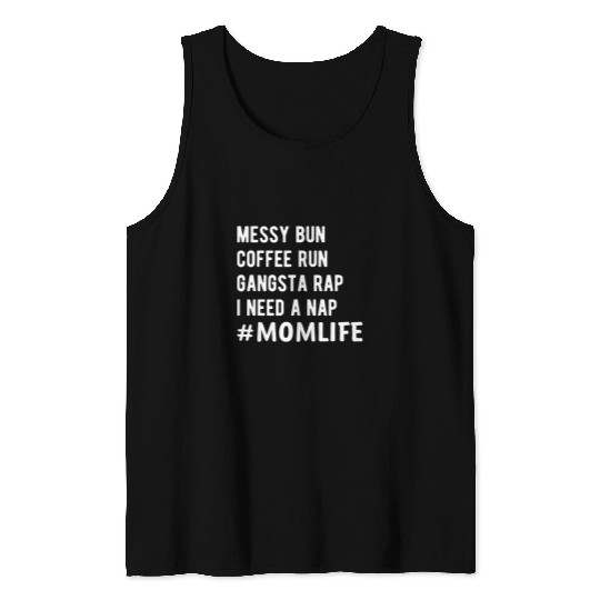 Coffee Fun Run Gangsta Rap I Need Nap Mom Life Tank Tops