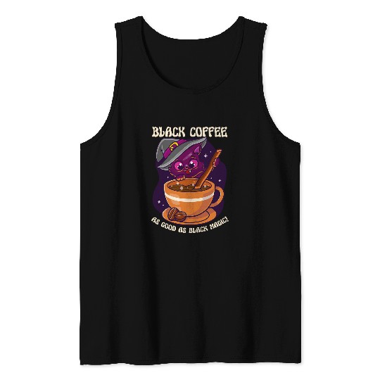 Coffee Fun Black Coffee As Good As Black Magic Drink Coffee Tank Tops