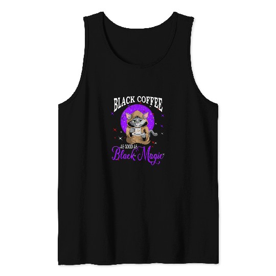 Coffee Fun Black Coffee As Good As Black Magic Cat Cats Drink Tank Tops