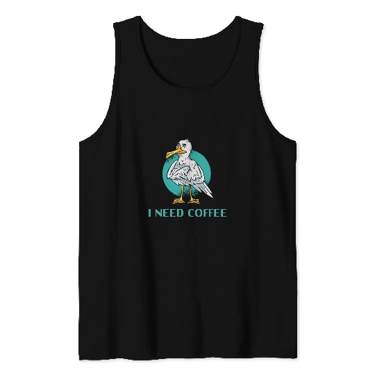 Coffee Fun I Need Coffee Grumpy Seagull Tank Tops