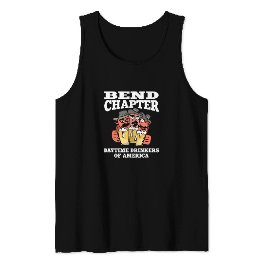 Beer Fun Bend Chapter Daytime Drinkers Oregon Beer Lover OR Booze 6 Tank Tops
