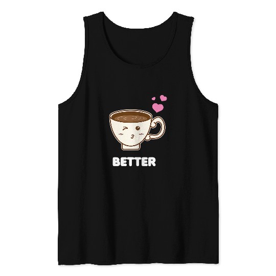 Coffee Fun Better Together His and Her Funny Couple Gifts Coffee Lover Tank Tops