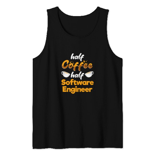 Coffee Fun Half Coffee Half Software Engineer Funny Developer Humor Tank Tops
