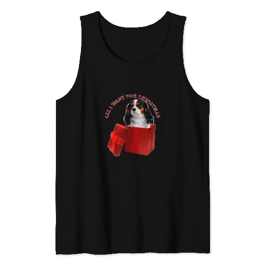 All I Want For Christmas Cavalier King Charles Spaniel Tank Tops
