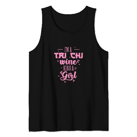 Wines Fun I m a Tai Chi Wines Kind a Girl Taijiquan Tank Tops