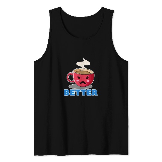 Coffee Fun Better Together Couples s for him and her coffee Tank Tops