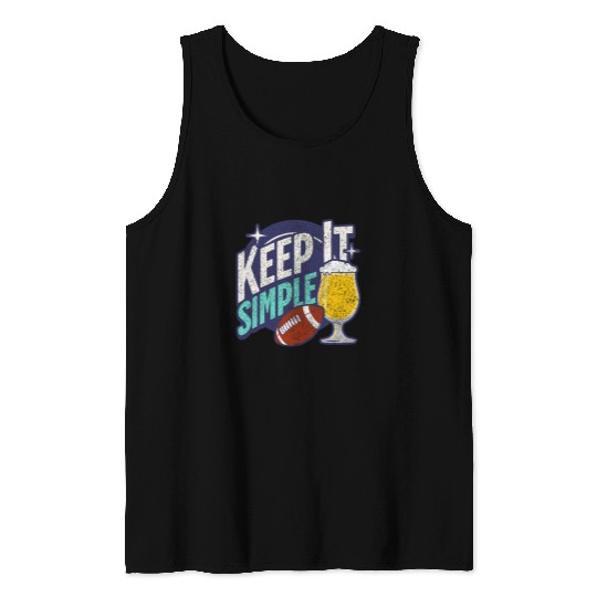 Beer Fun Keep It Simple Beer College Football Funny Common 3 Tank Tops