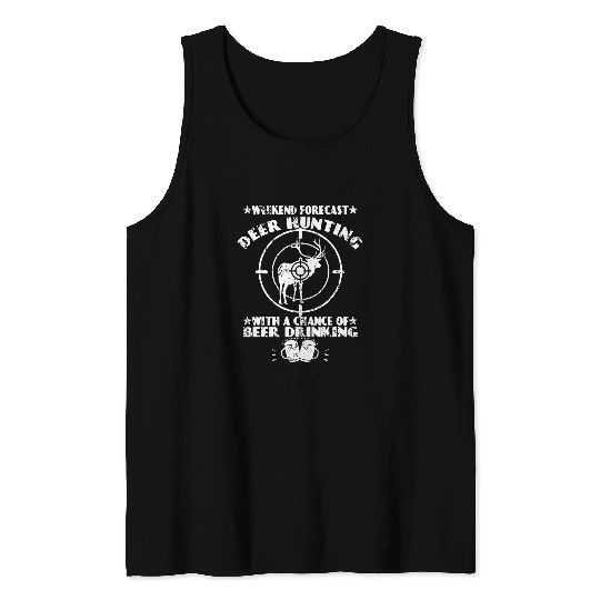 Beer Fun Weekend Forecast Funny targets Deer Elk Hunting Beer Drinking Tank Tops