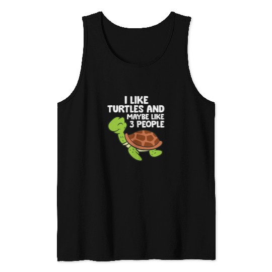 Turtle Pet I Like Turtles And Maybe Like 3 People Love Turtles Tank Tops
