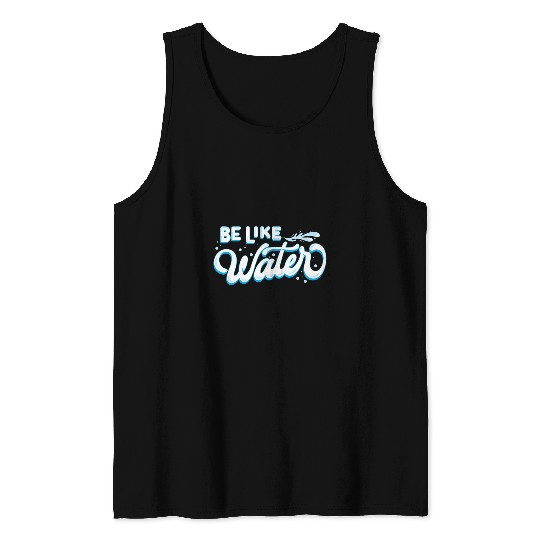 Be Like Water Daoism Ancient Chinese Tai Chi Taoism Tank Tops