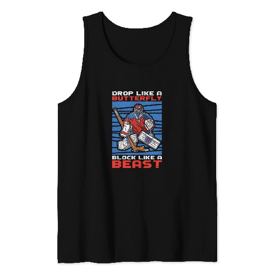 Drop Like A Butterfly Block Like A Beast Ice Hockey 25 Tank Tops