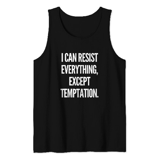 Adult Humor I Can Resist Everything Except Temptation 21 Tank Tops