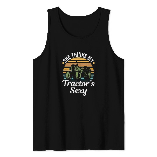 Tractor driving She Thinks My Tractors Sexy Tractor driver Tank Tops