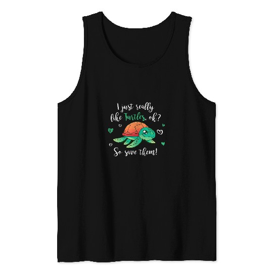Turtle Pet I like Turtles so save them cute tortoise sea turtle Tank Tops