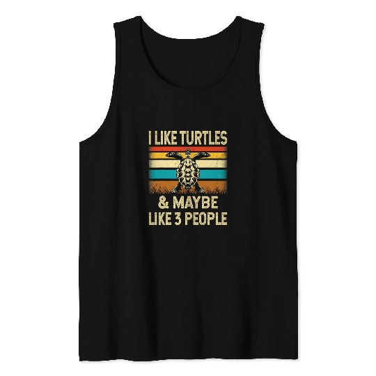 Turtle Pet I Like Turtles Maybe Like 3 People Retro Turtle Tank Tops
