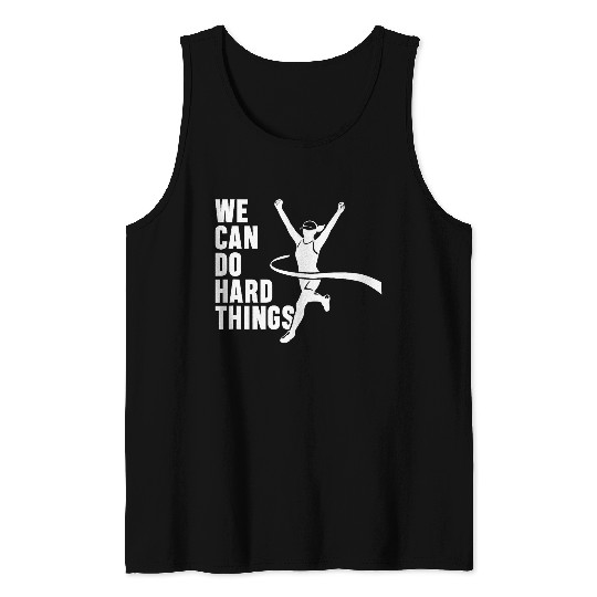 We Can Do Hard Things Winning Marathon Race Runner Running Tank Tops