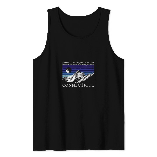 Hiking Hiker And Into The Mountains I Go Connecticut Souvenir Hike Tank Tops