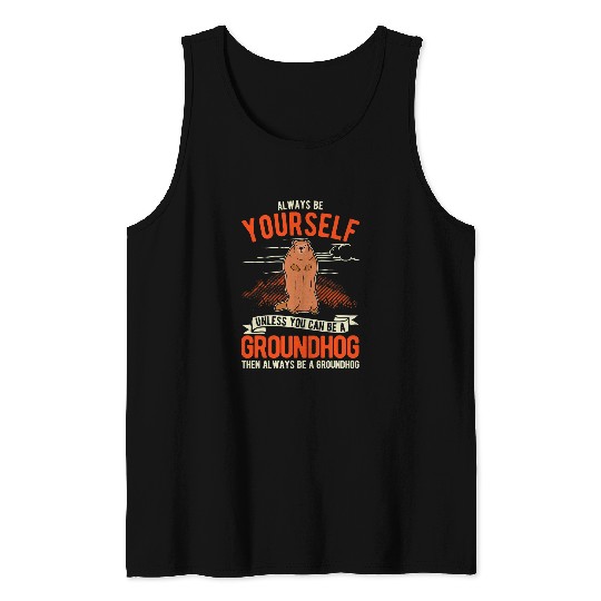 Lacrosse Gift always be yourself unless you can be a groundhog marmot Tank Tops