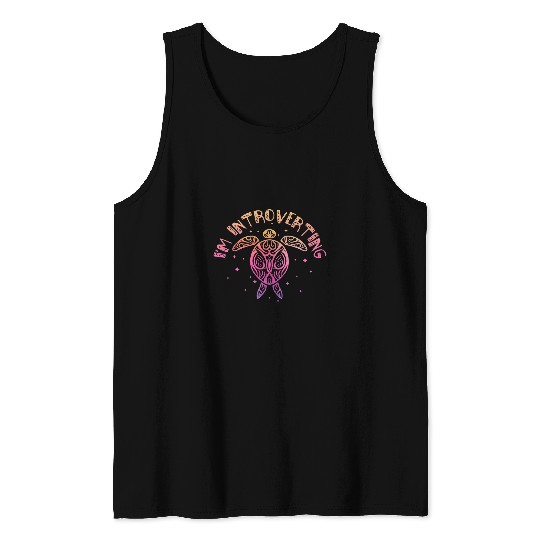 Turtle Pet I m Introverting Turtle Shell Love Bohemian Art Tank Tops