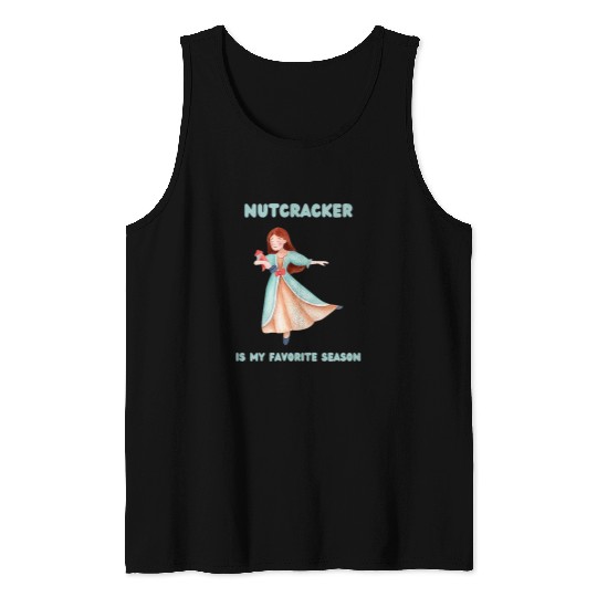 Cute Nutcracker is My Favorite Season Clara Ballerina Ballet Tank Tops