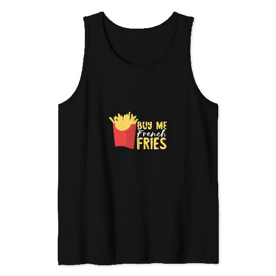 Lacrosse Gift Buy Me French Fries Potato Fry Fastfood French Fry Snack Tank Tops