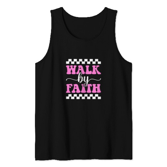 Walk By Faith Not By Sight God Jesus Christian Tank Tops
