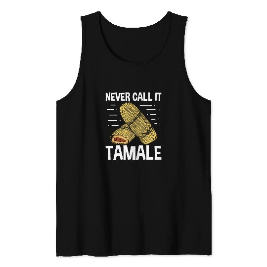 Lacrosse Gift Canned Tamales in a Can Tamalea Making Tamale Husks Tank Tops