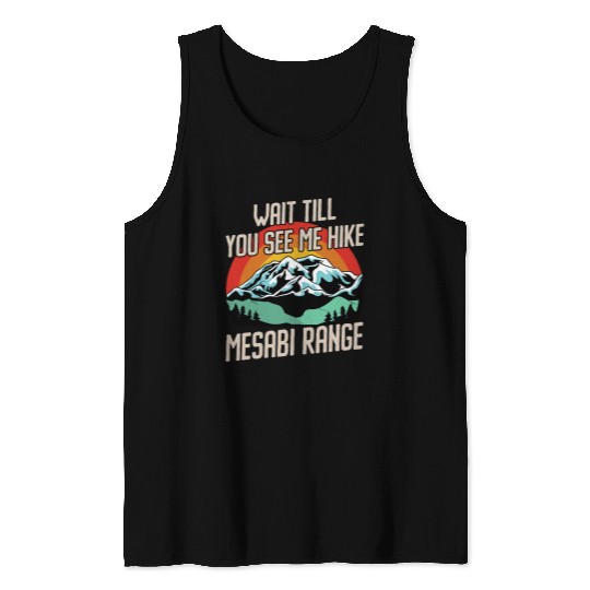 Wait Till You See Me Hike Mesabi Range Hiking St Louis Hiker Tank Tops