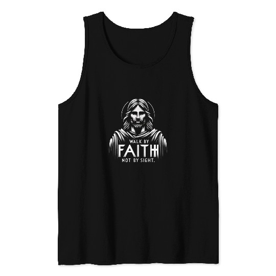 Walk By Faith Not By Sight Jesus Funny Graphic Tees Tank Tops