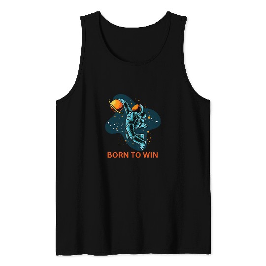 BORN TO WIN SPACE ASTRONAUT BASKETBALL PLAYER WINNER Tank Tops