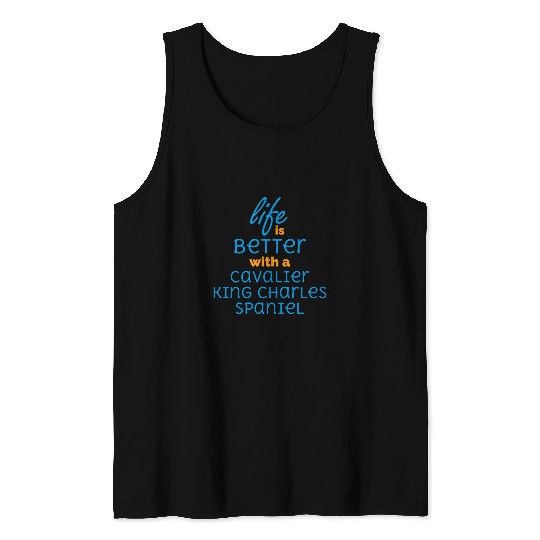 Better With A Cavalier King Charles Spaniel Tank Tops