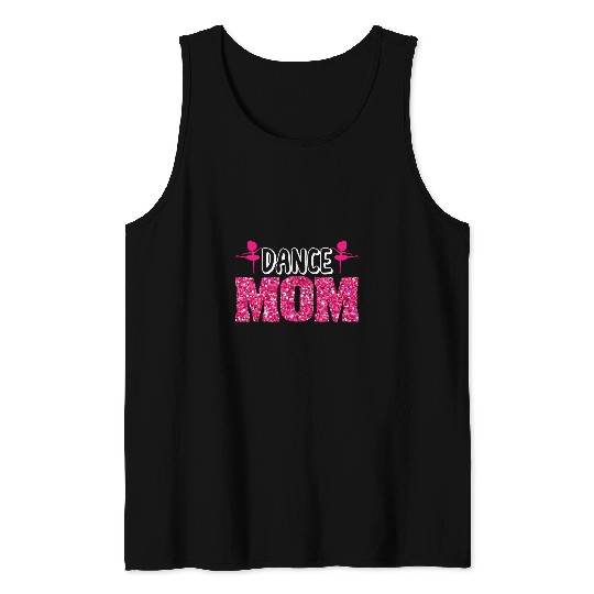Dance Mom Ballerina Ballet Daughter Dancer Dance Mom Tank Tops