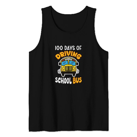 100 Days of Driving The School Bus funny school bus driver Tank Tops