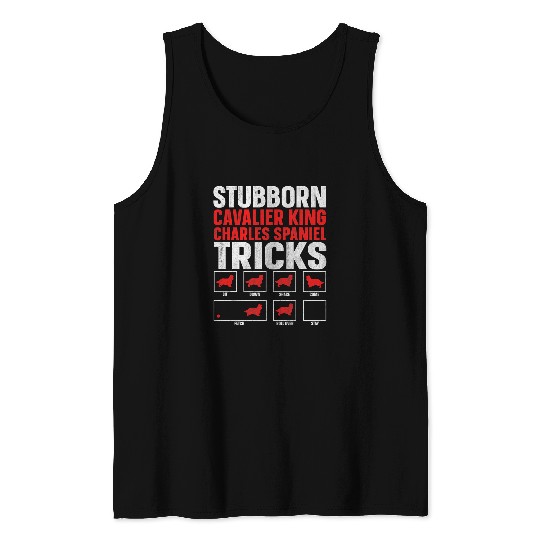 Funny Dog Stubborn Tricks Cavalier King Charles Spaniel Tank Tops
