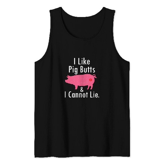 I Like Pig Butts 2I Cannot Lie Funny BBQ Pork Smoked Meats Tank Tops