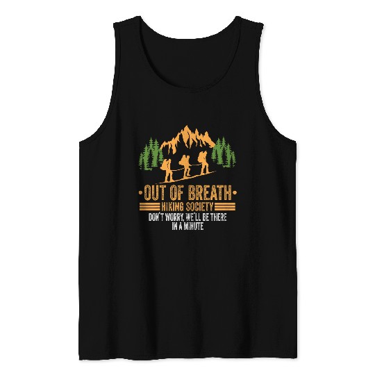 Out of Breath Hiking Society Dont Worry Well Be There Tank Tops