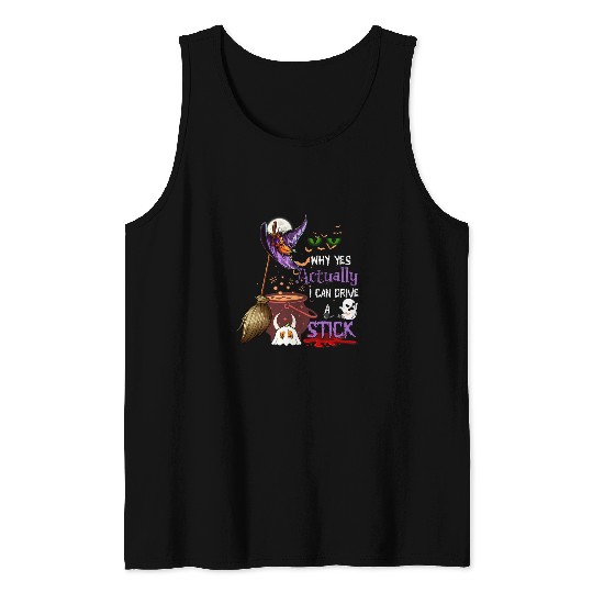 Women Why Yes Im Can Drive A Stick Funny Halloween Witch Tank Tops