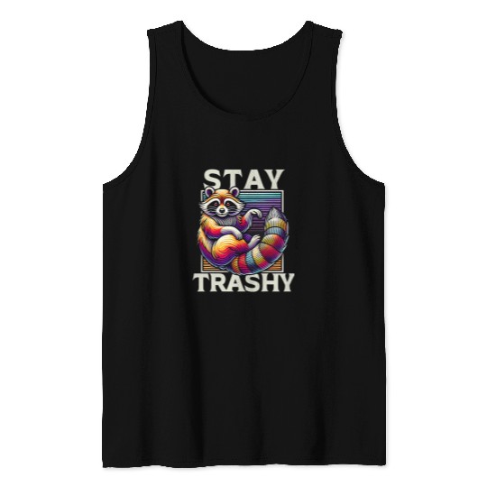 Raccoon Pet Stay Trashy raccoon 10 Tank Tops