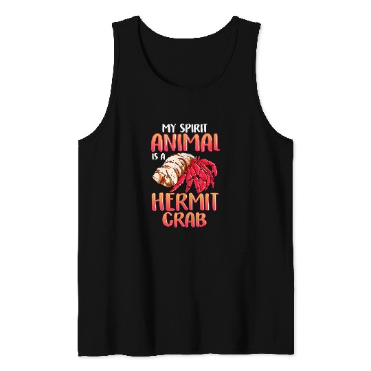 My Spirit Animal Is a Hermit Crab Adorable Crustacean Pun Tank Tops