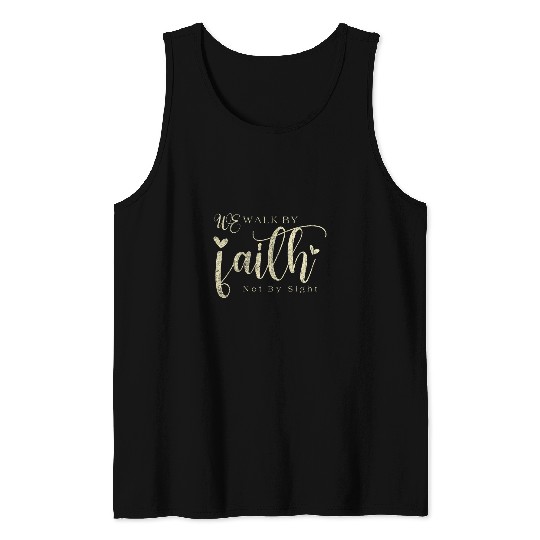 We Walk By Faith Not By Sight Funny 1 Tank Tops