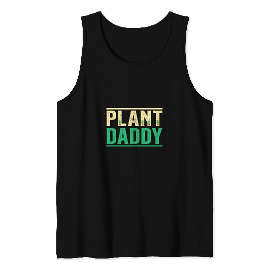 Plant Daddy Gardening Garden Botanical Outfit Tank Tops