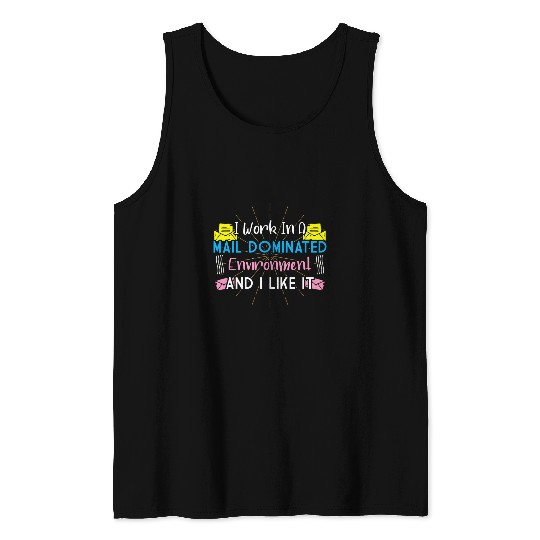 Postal Worker Mail Lady Male Dominated Environment Tank Tops
