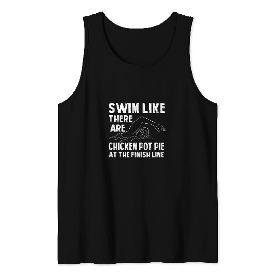 Chicken Lover Swim Like Theres Chicken Pot Pie Funny Swimming Humor Tank Tops