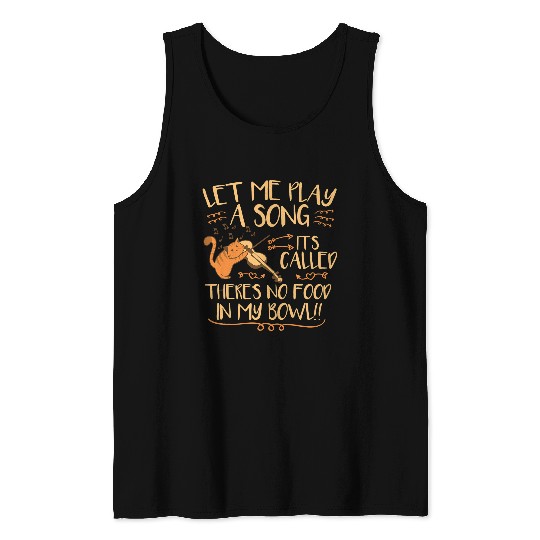 Funny Music Cat With Violin Plays A Song No Food In My Bowl Tank Tops