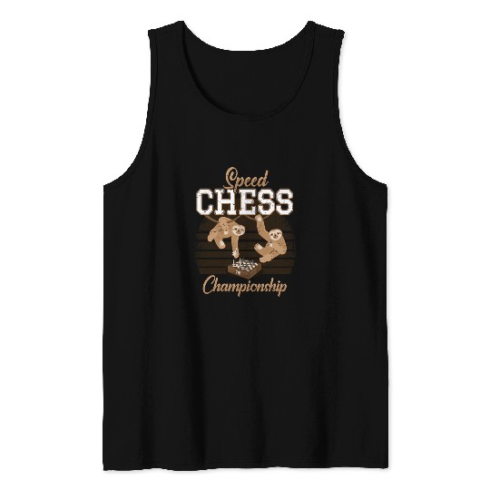 Sloth Pet Chess Player Chess Club I Sloth Lazy Quick Chess Tank Tops