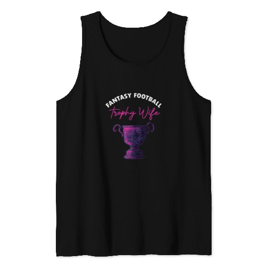 Womens Fantasy Football Trophy Wife Funny Draft Party Tank Tops
