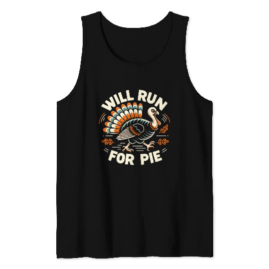 Will Run for Pie Turkey Trot Running Thanksgiving Tank Tops