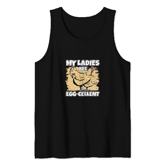 Chicken Lover Farmer 2My Ladies Are Eggcellent 2Eggs Chickens Tank Tops