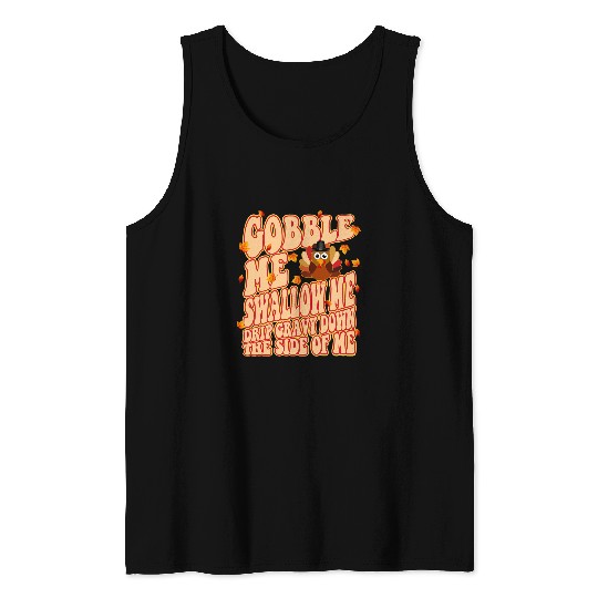 Lacrosse Gift Funny Turkey Gobble Me Swallow Me Thanksgiving Tank Tops